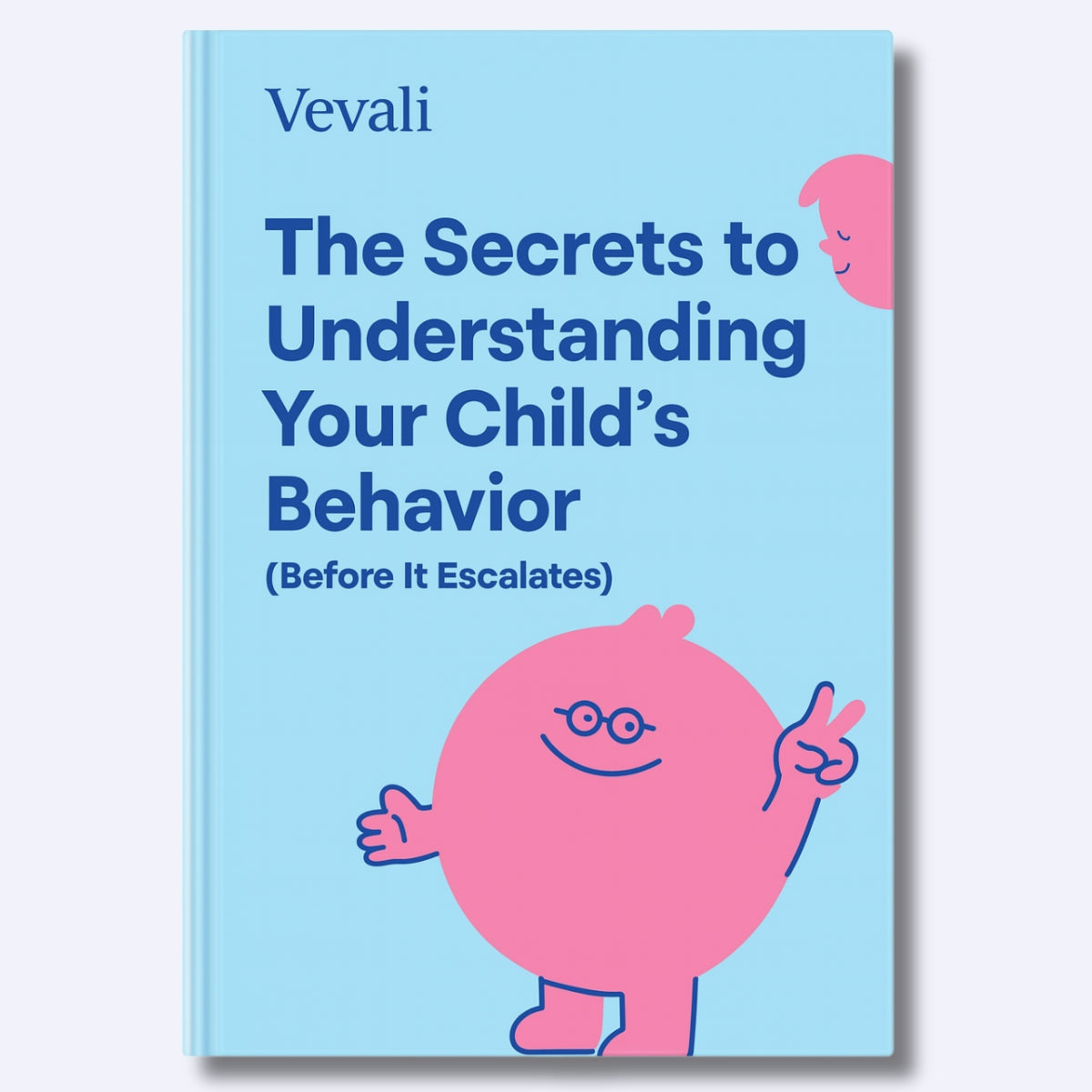 The Secrets to Understanding Your Child’s Behavior (Before It Escalates)